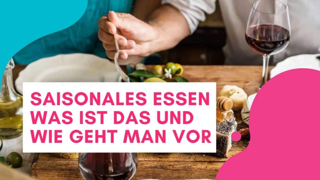 Saisonales Essen